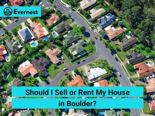 Should I Sell or Rent My House in Boulder